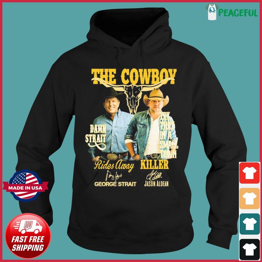 The Cowboy George Strait And Jason Aldean Signatures Shirt Hoodie.jpg
