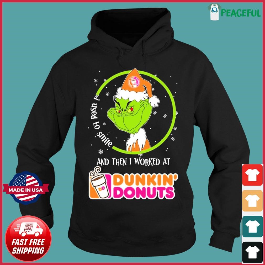 The Grinch I Used To Smile And Then I Worked At Dunkin' Donut Shirt Hoodie.jpg