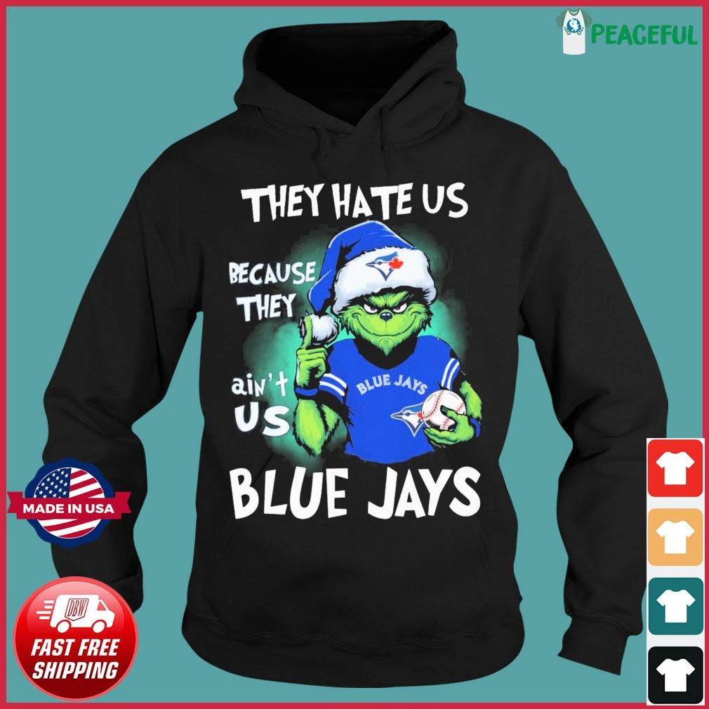 The Grinch They Hate Us Because Ain't Us Canada Toronto Baseball Christmas  Shirt, hoodie, sweater, long sleeve and tank top