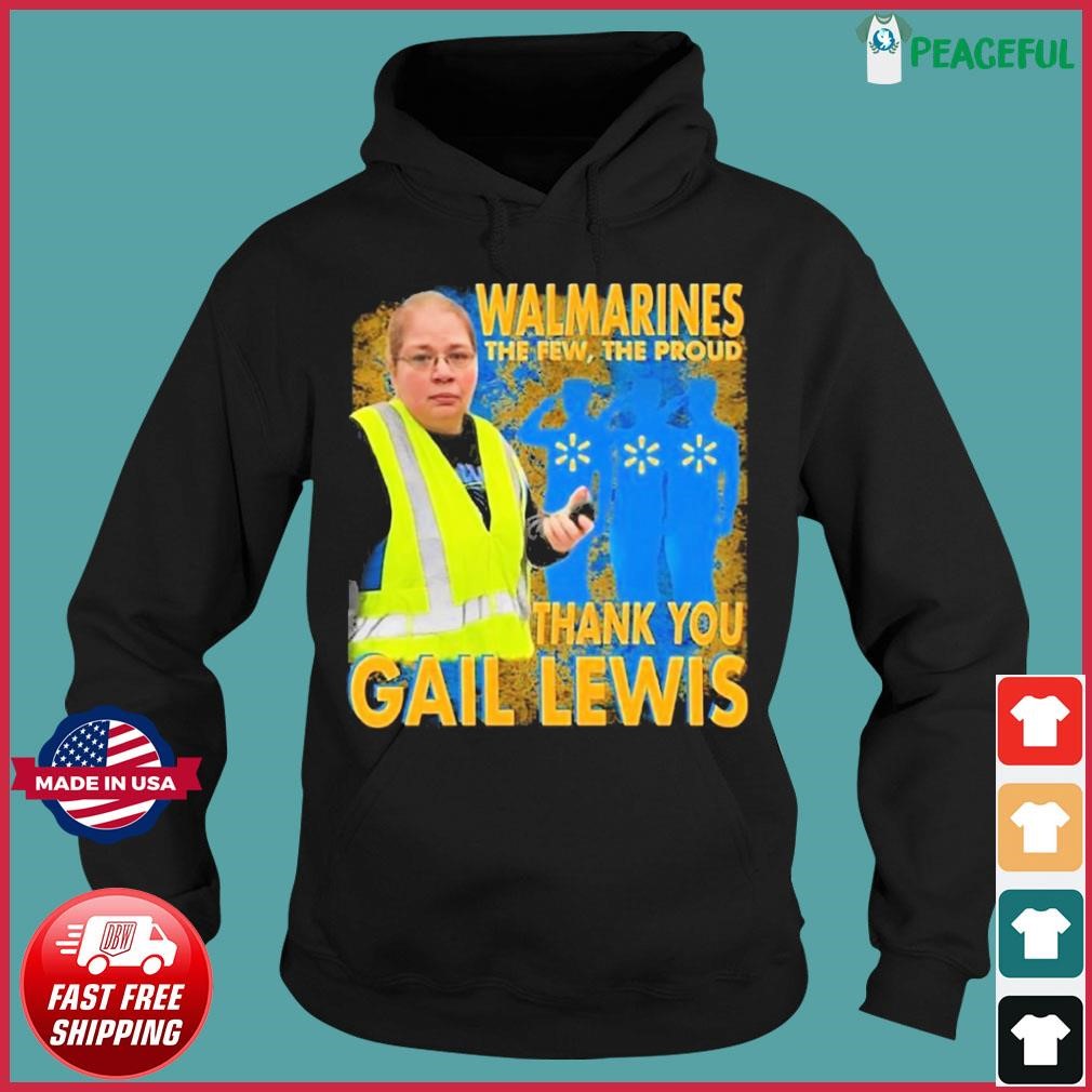 Walmarines The Few, The Proud Thank You Gail Lewis American Hero Shirt Hoodie.jpg