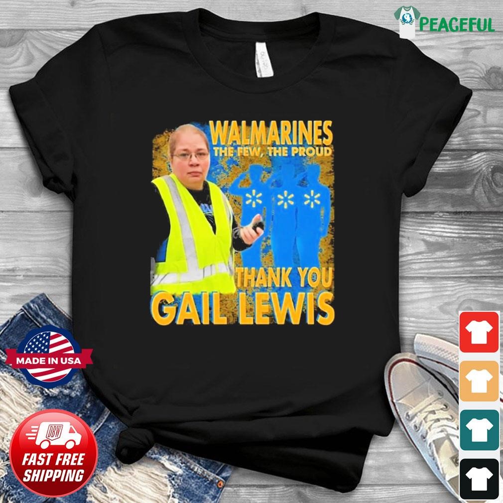 Walmarines The Few, The Proud Thank You Gail Lewis American Hero Shirt