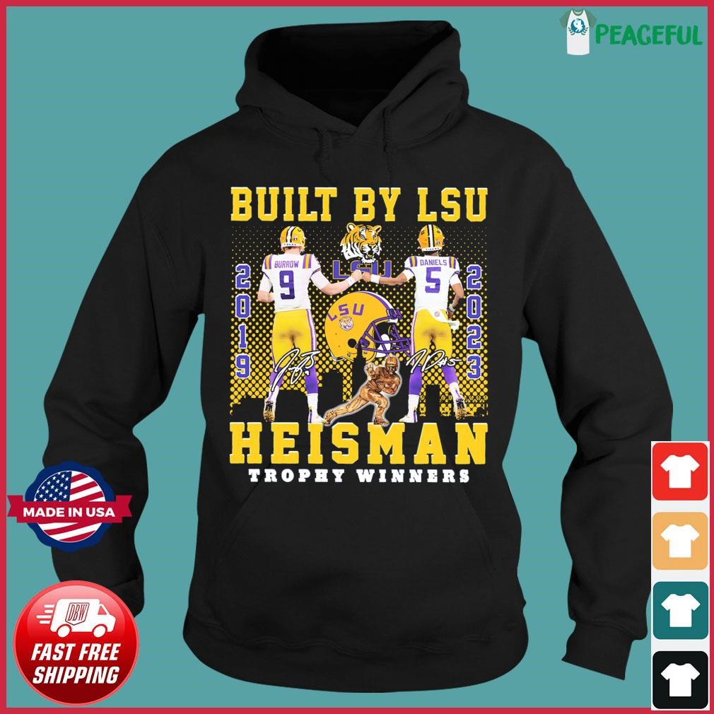 Burrow 2019 And Daniel 2023 Built By Lsu Heisman Trophy Winners Signatures Shirt Hoodie.jpg