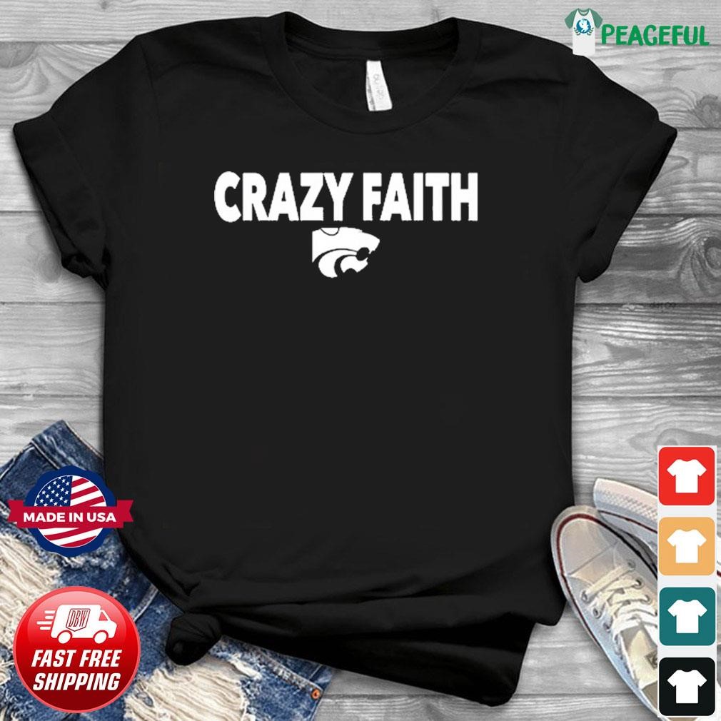 Crazy Faith K-State Wildcats Shirt