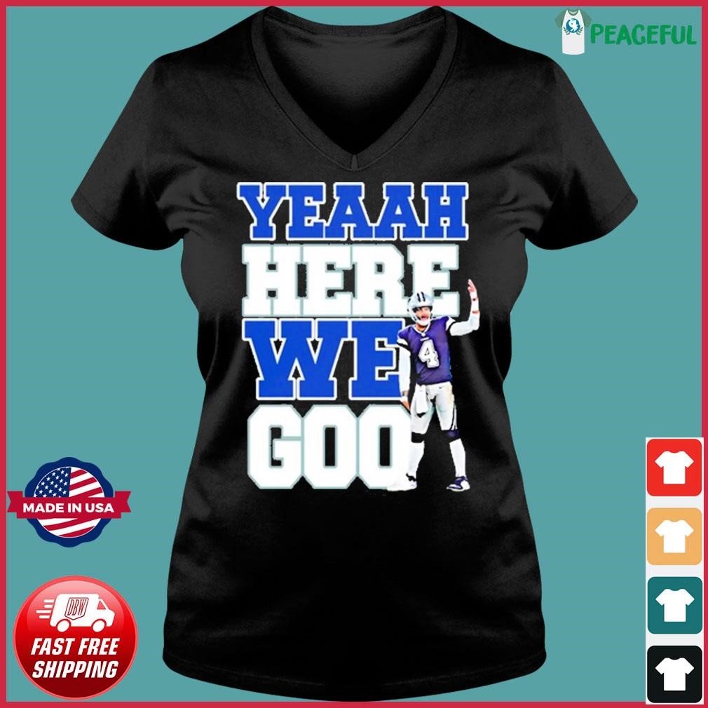 Yeah here we go Dallas Cowboys shirt, hoodie, sweater and v-neck t