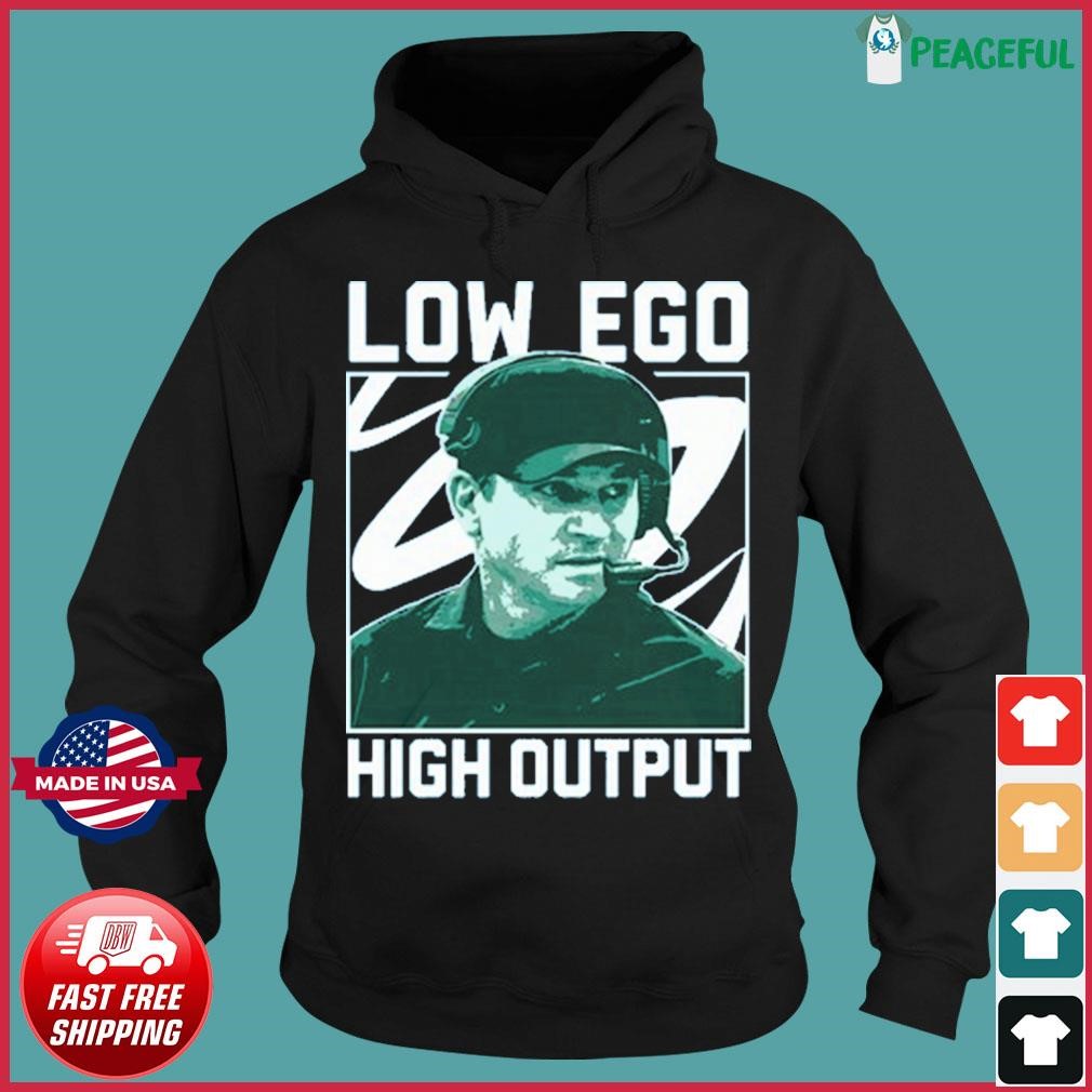 Low Ego High Output Shirt Hoodie.jpg