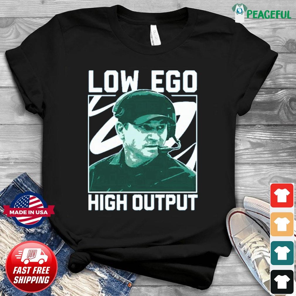 Low Ego High Output Shirt