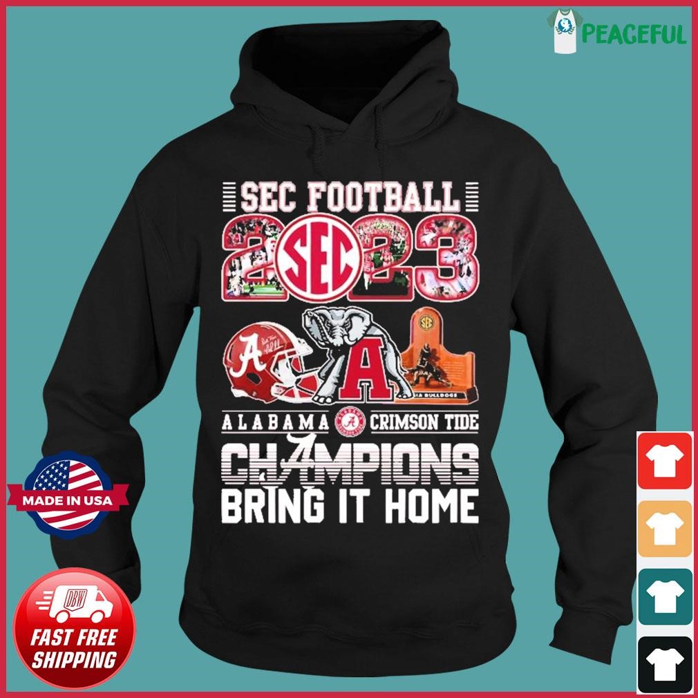 Official Bring It Home SEC Football 2023 Alabama Crimson Tide Champions Shirt Hoodie.jpg