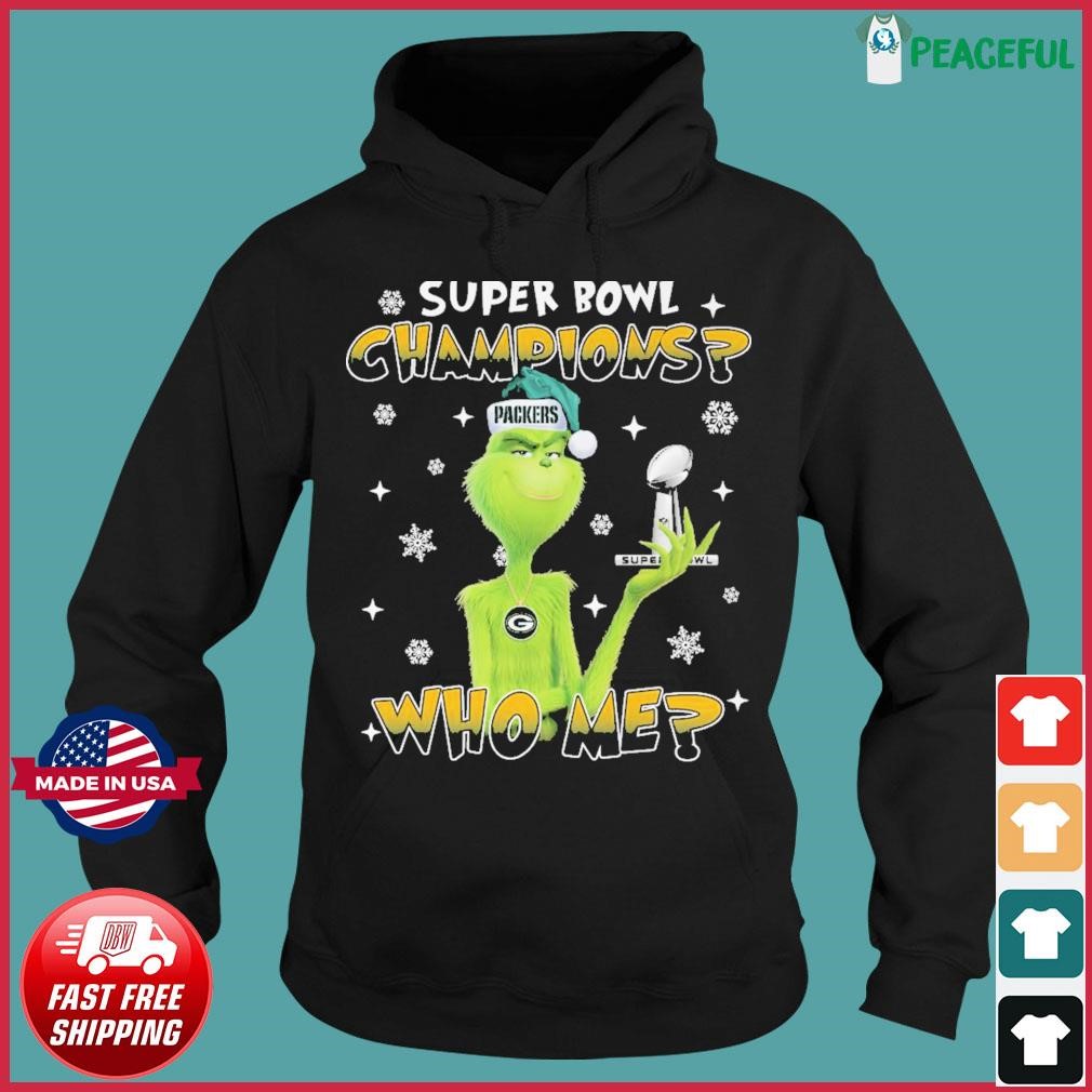 The Grinch Green Bay Packers Super Bowl Champions Who Me Shirt Hoodie.jpg