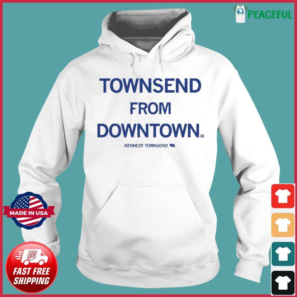 Townsend From Downtown Kennedy Townsend Creighton Blue Jays Shirt Hoodie.jpg