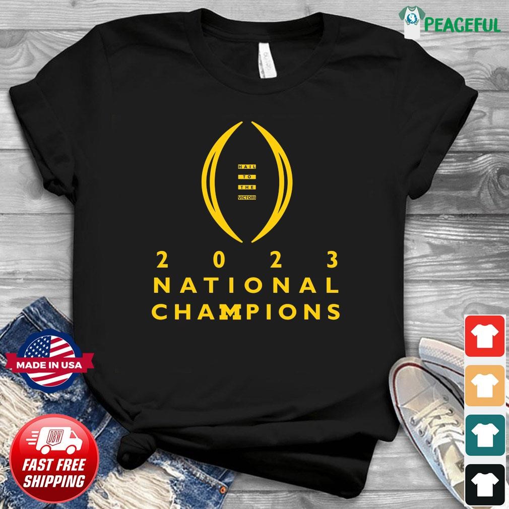 2023 Hail to the Victors Michigan CFP National Championship Champions shirt