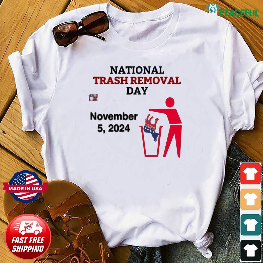 Democrat National Trash Removal Day November 5, 2024 Shirt