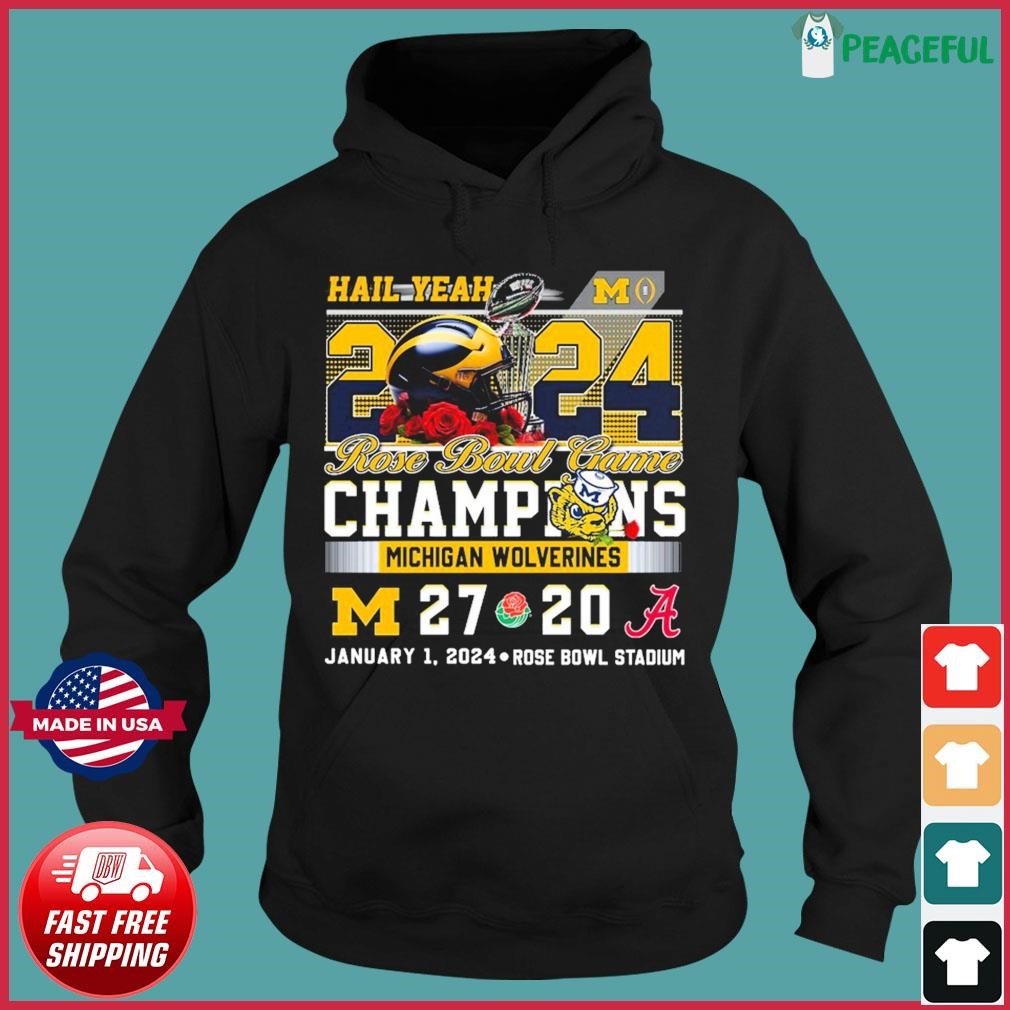 Hail Yeah 2024 Rose Bowl Champions Michigan Wolverines Shirt, hoodie ...