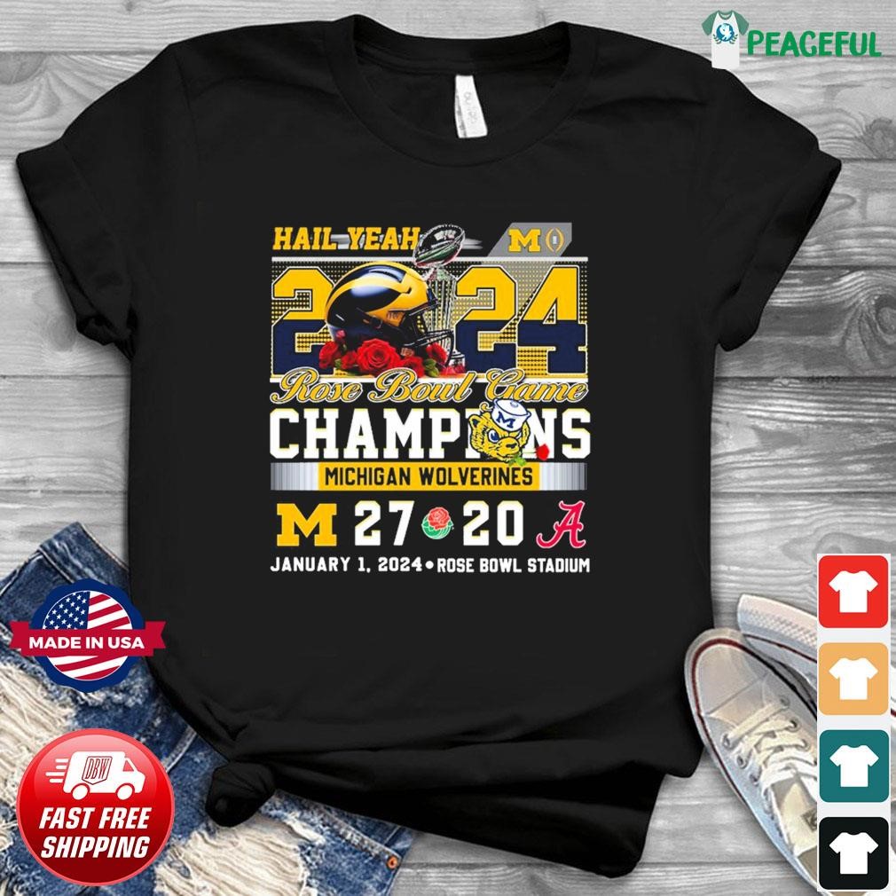 Hail Yeah 2024 Rose Bowl Champions Michigan Wolverines Shirt – Fuzetee News