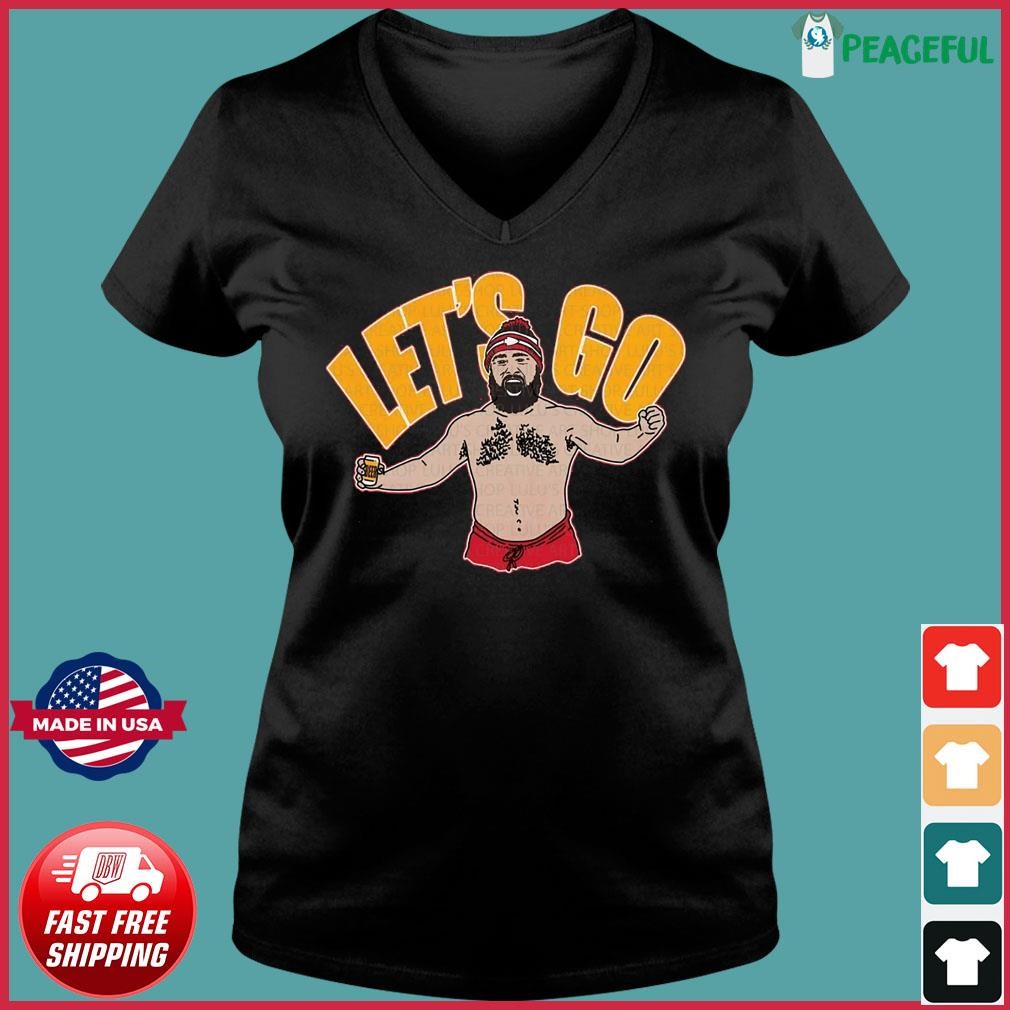 Jason Kelce let's go Kansas City Super Bowl Shirt Ladies V-neck Tee.jpg