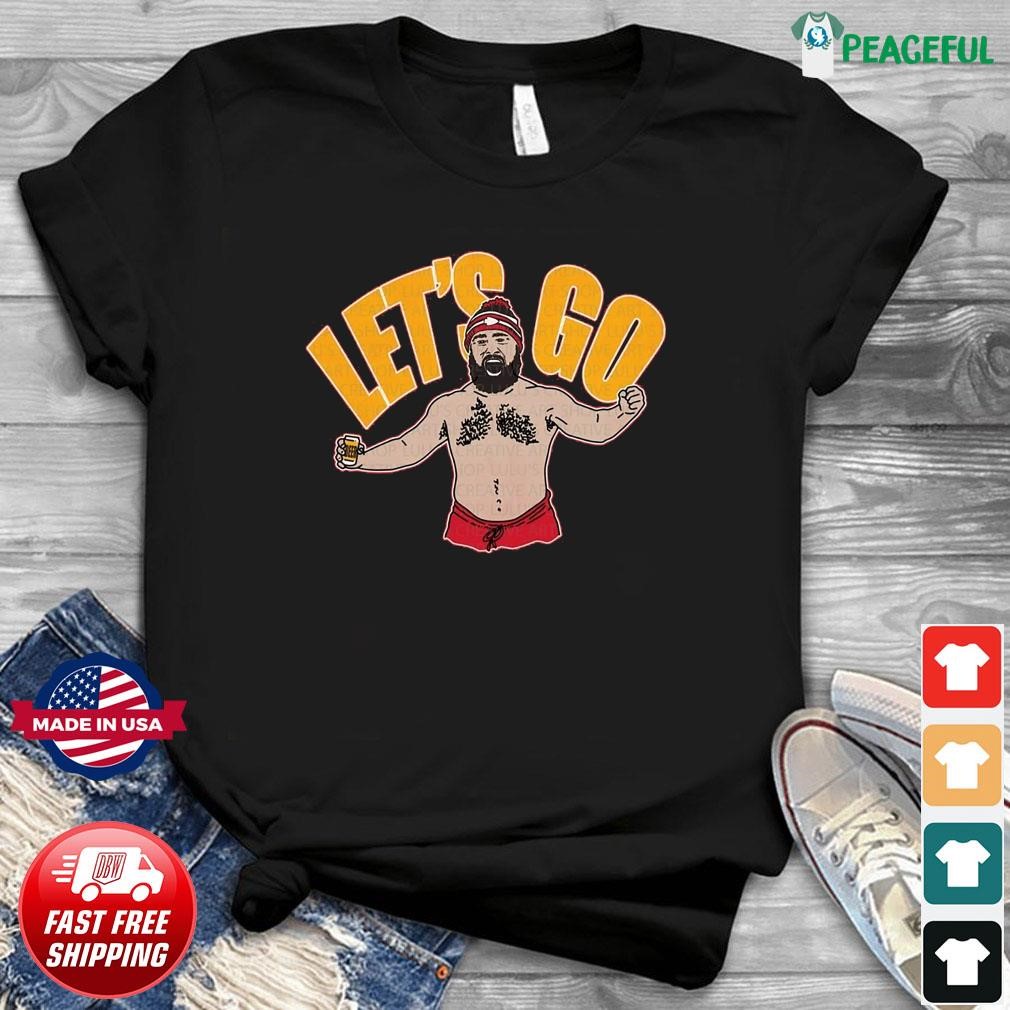 Jason Kelce let's go Kansas City Super Bowl Shirt