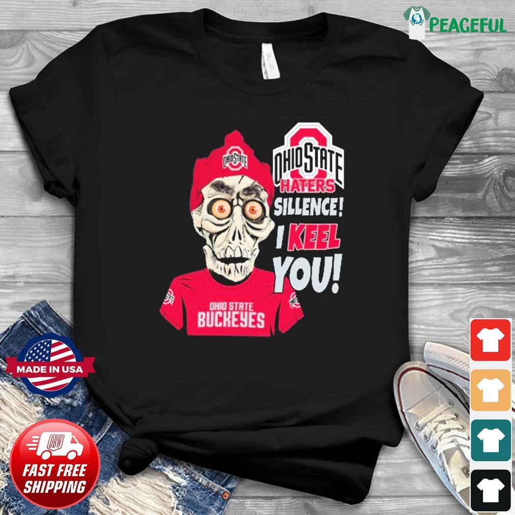 Jeff Dunham Ohio State Buckeyes Haters Silence! I Keel You! Shirt, hoodie, sweater, long sleeve