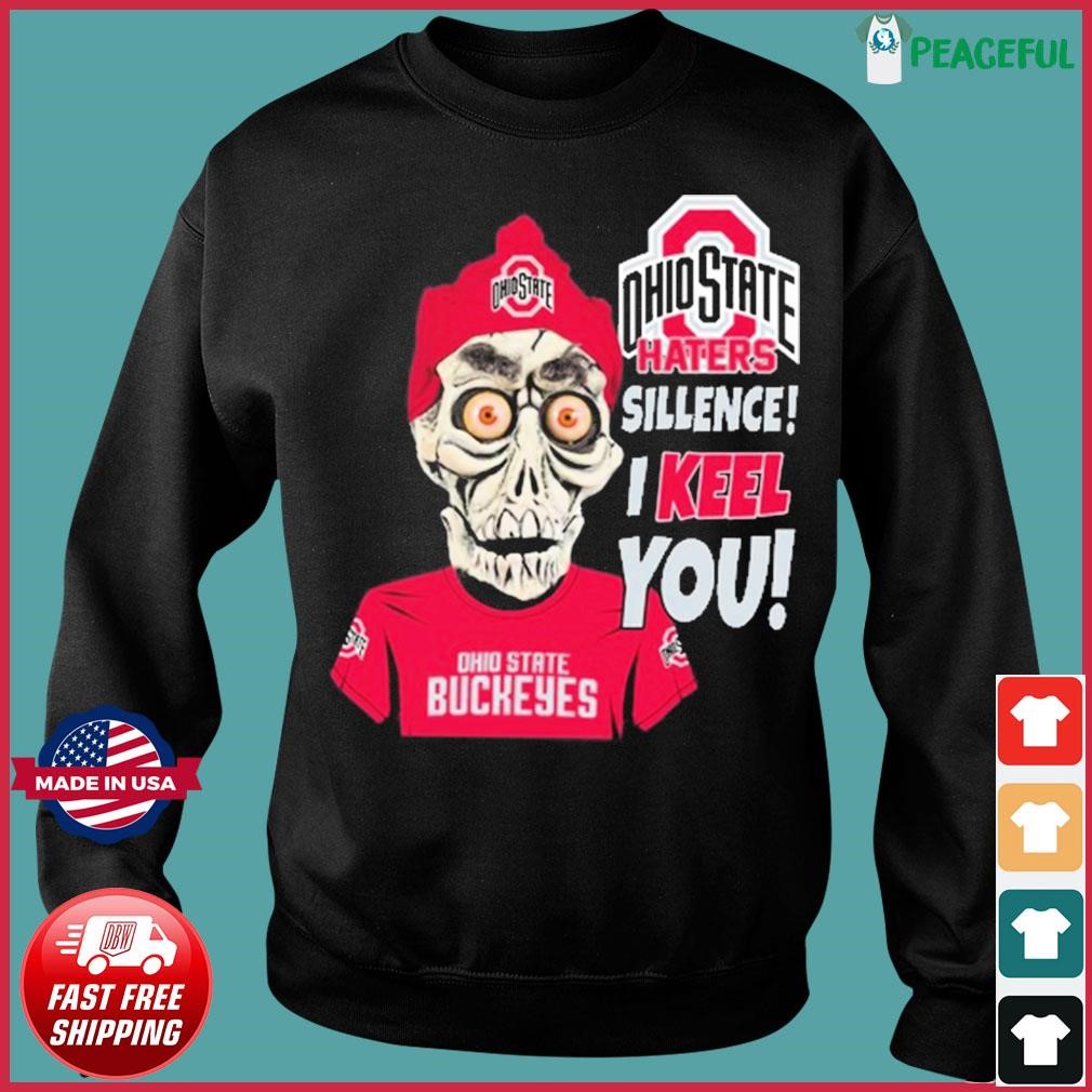 Jeff Dunham Ohio State Buckeyes Haters Silence! I Keel You! Shirt, hoodie, sweater, long sleeve