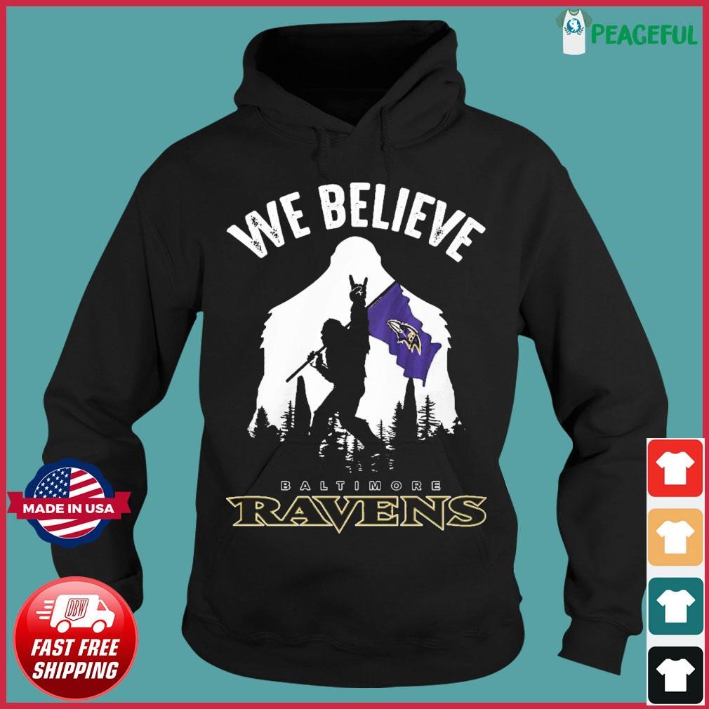 NFL Bigfoot We Believe Baltimore Ravens Shirt Hoodie.jpg