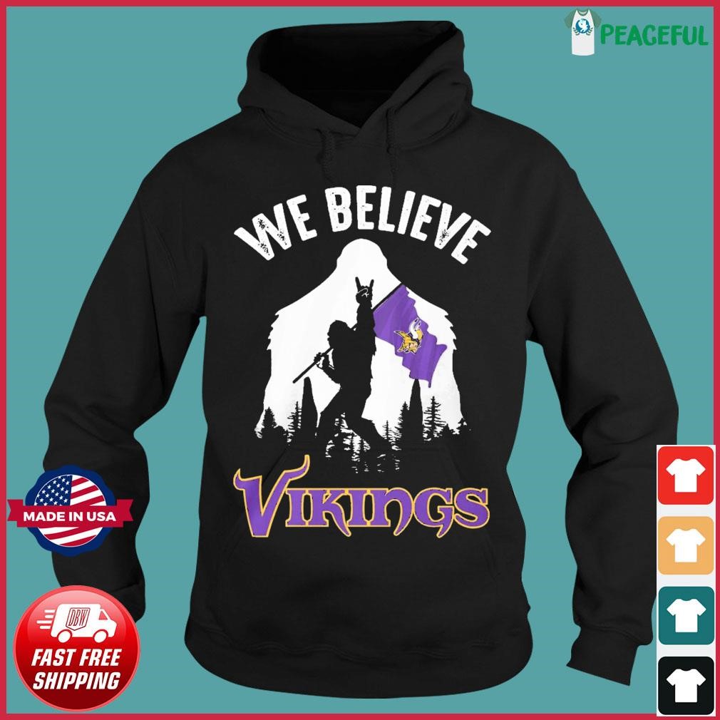 NFL Bigfoot We Believe Minnesota Vikings Shirt Hoodie.jpg