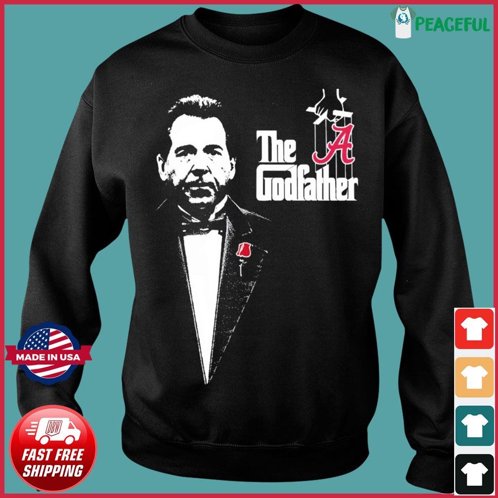 Nick Saban The Godfather Alabama Legend Coach Shirt, hoodie, sweater ...