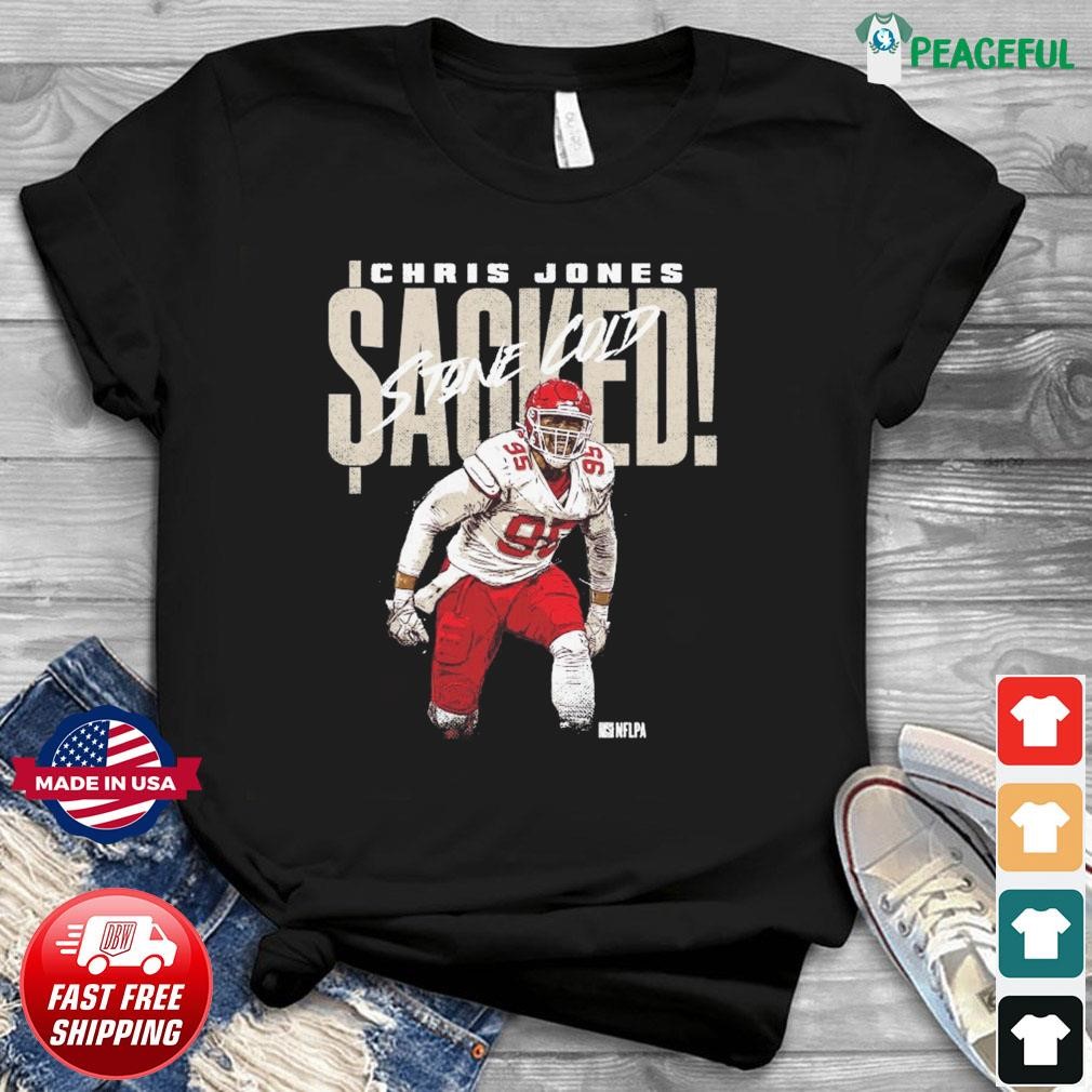 Official Chris Jones Kansas City Chiefs Stone Cold Sacked Shirt, hoodie ...