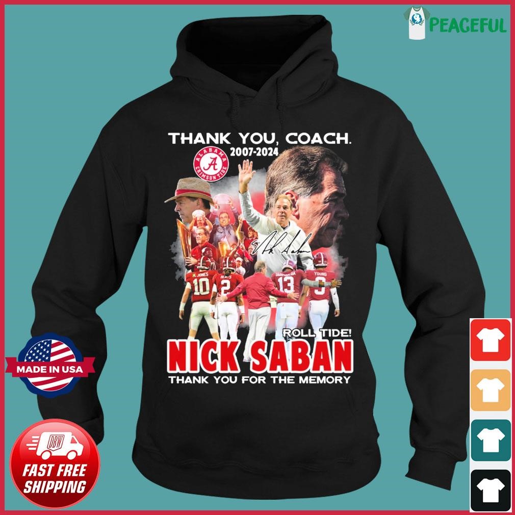 Official Thank You Coach 2007-2024 Nick Saban Roll Tide Thank You For The Memories Signature Shirt Hoodie.jpg