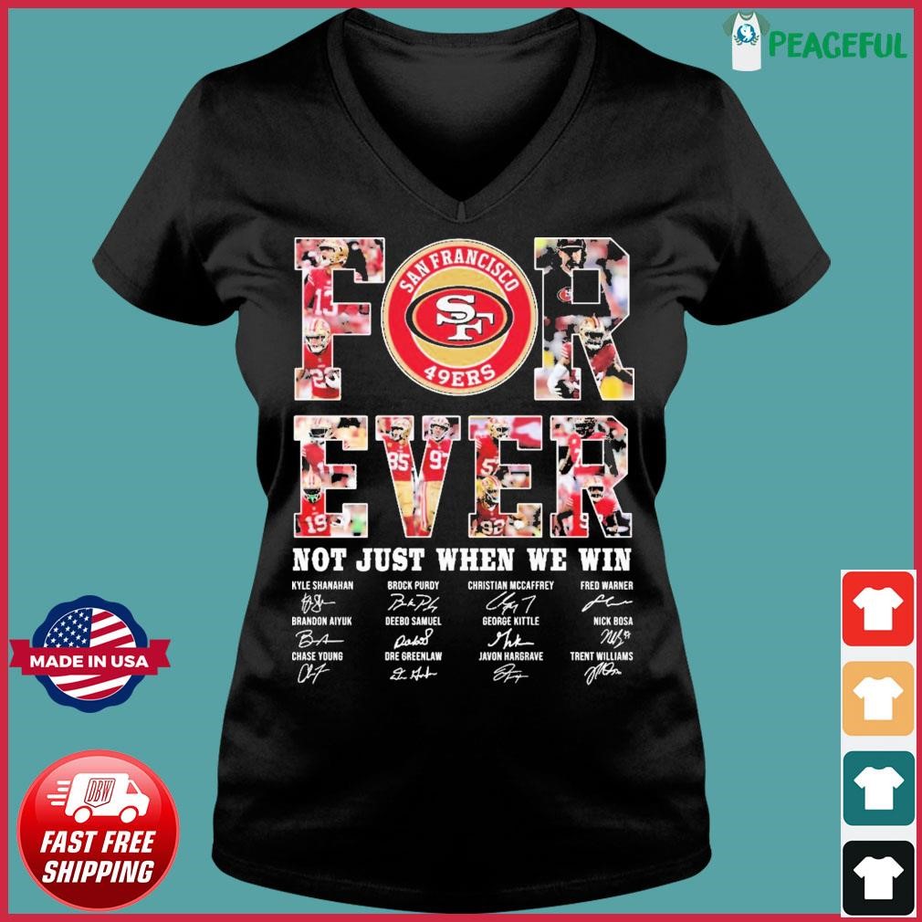 San Francisco 49ers Forever Not Just When We Win Super Bowl LVIII Signatures Shirt Ladies V-neck Tee.jpg