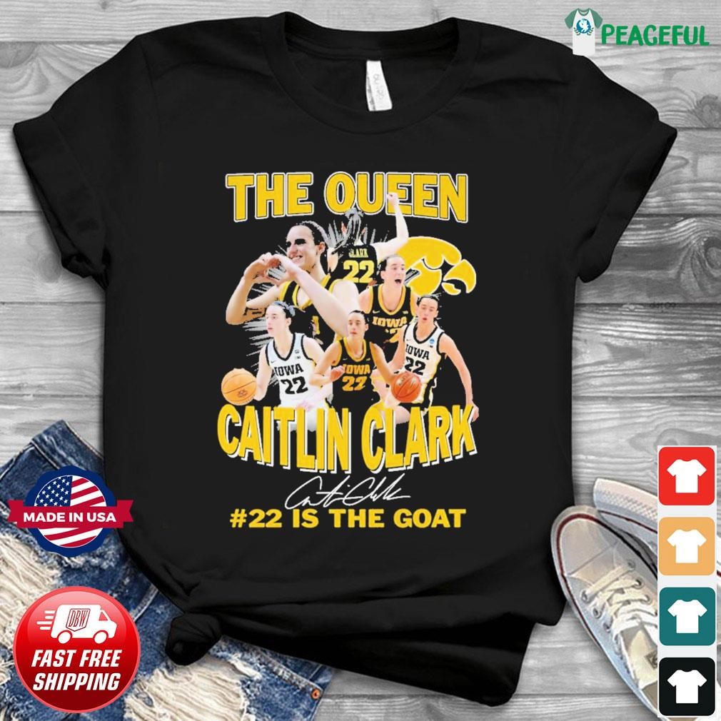 The Queen Caitlin Clark 22 Is The Goat Signature Shirt, hoodie, sweater ...