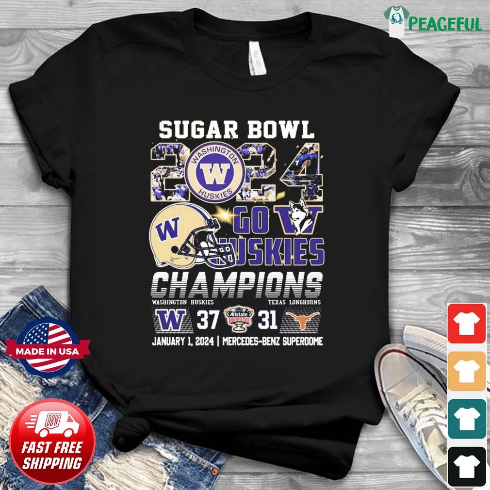 Washington Huskies Sugar Bowl 2024 Go Huskies Champions 37-31 Shirt