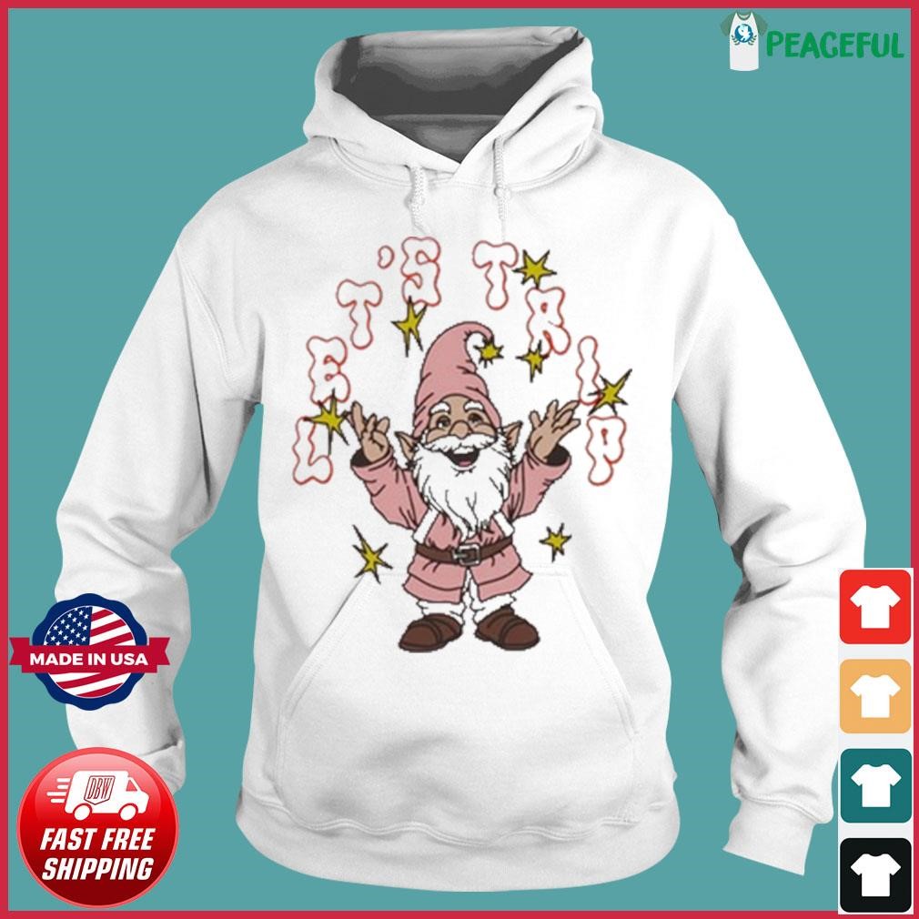 Let's Trip Gnome Shirt Hoodie.jpg