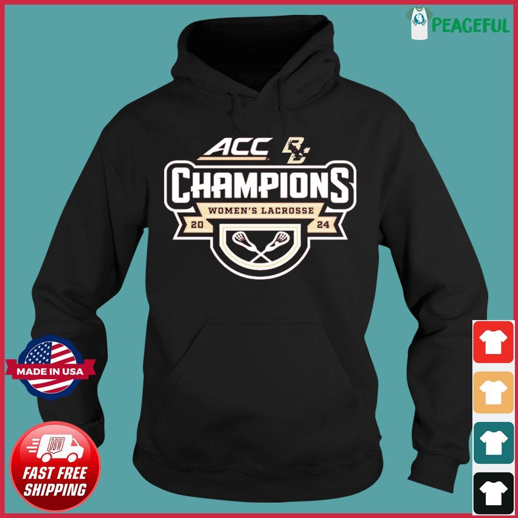 Boston College Eagles Acc Champions Women's Lacrosse 2024 Shirt Hoodie.jpg