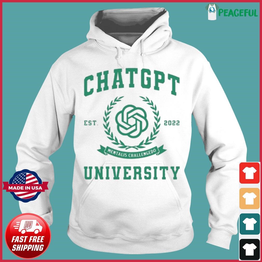 Chatgpt University Ets.2022 Shirt Hoodie.jpg