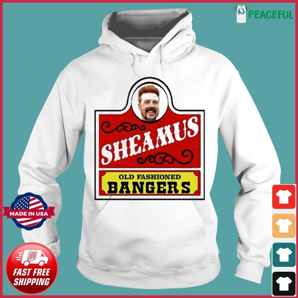 Sheamus Old Fashioned Bangers Shirt Hoodie.jpg
