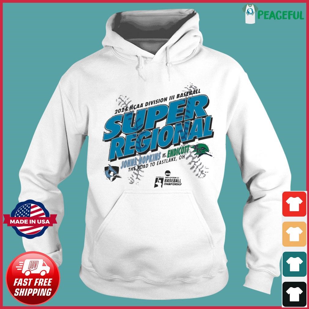 2024 DIII Baseball Super Regional East Endicott Vs Johns Hopkins Shirt Hoodie.jpg