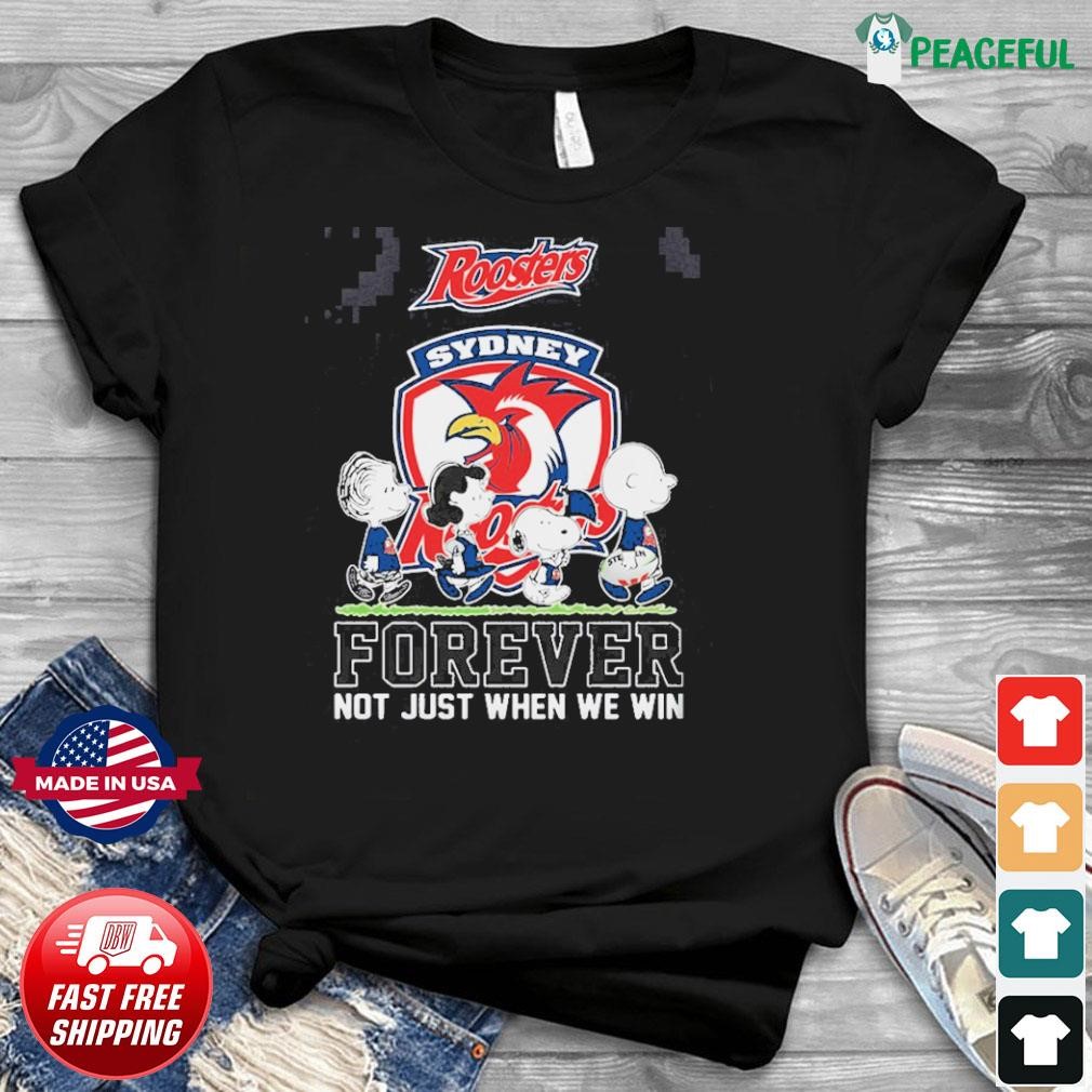 Peanuts Characters Walking Sydney Roosters Forever Not Just When We Win Shirt