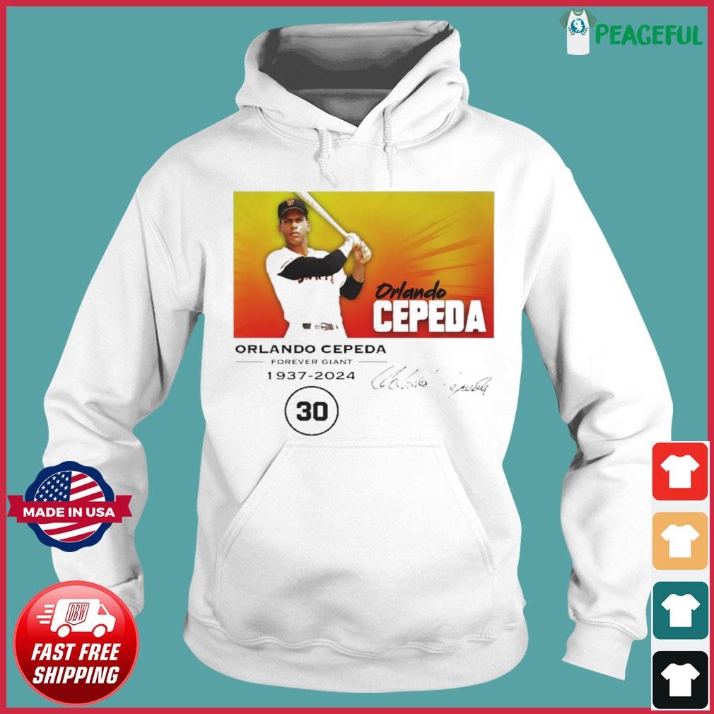 Rip Orlando Cepeda San Francisco Giants 1937-2024 Shirt Hoodie.jpg