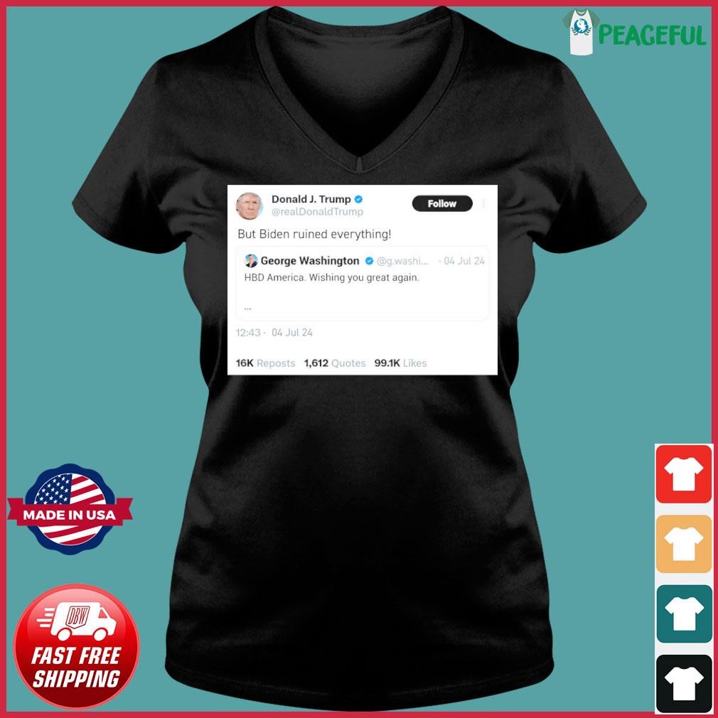 Trump Retwit Biden Ruined Everything 4th Of July Ladies V-neck Tee.jpg