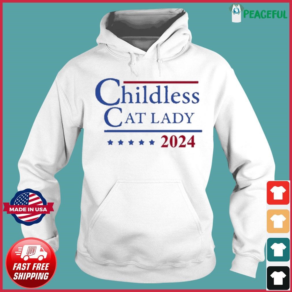 Kamala Childless Cat Lady 2024 Shirt Hoodie.jpg