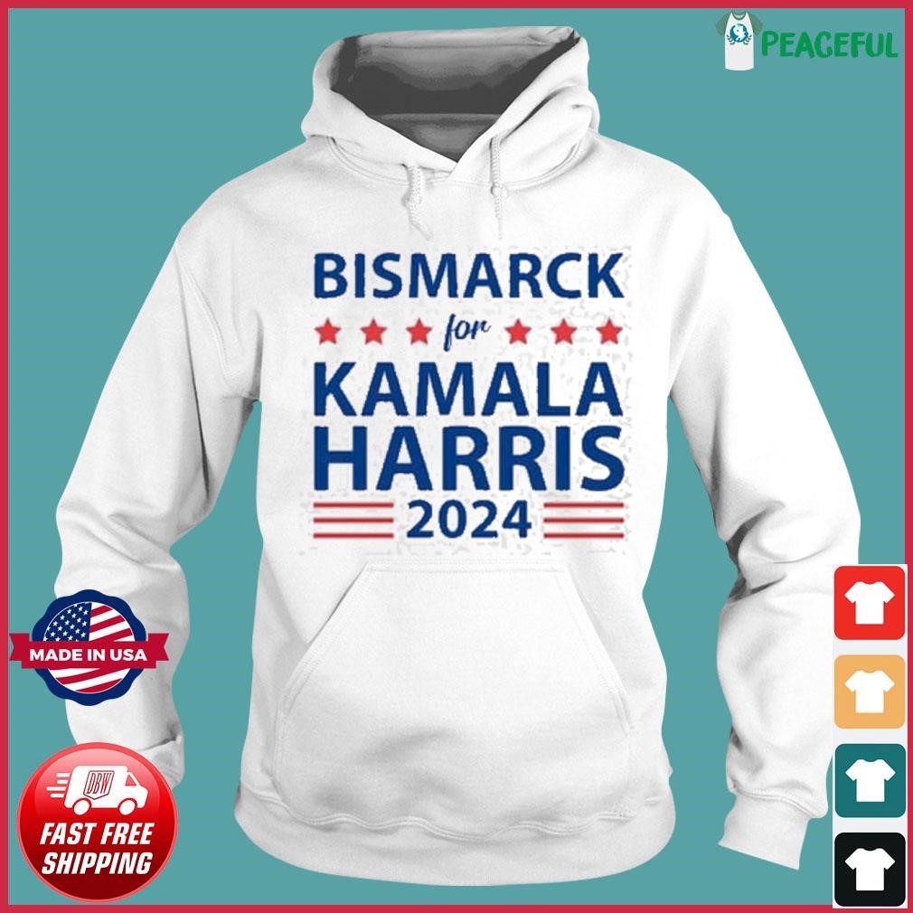 Bismarck for KAMALA HARRIS for PRESIDENT 2024 Hoodie.jpg