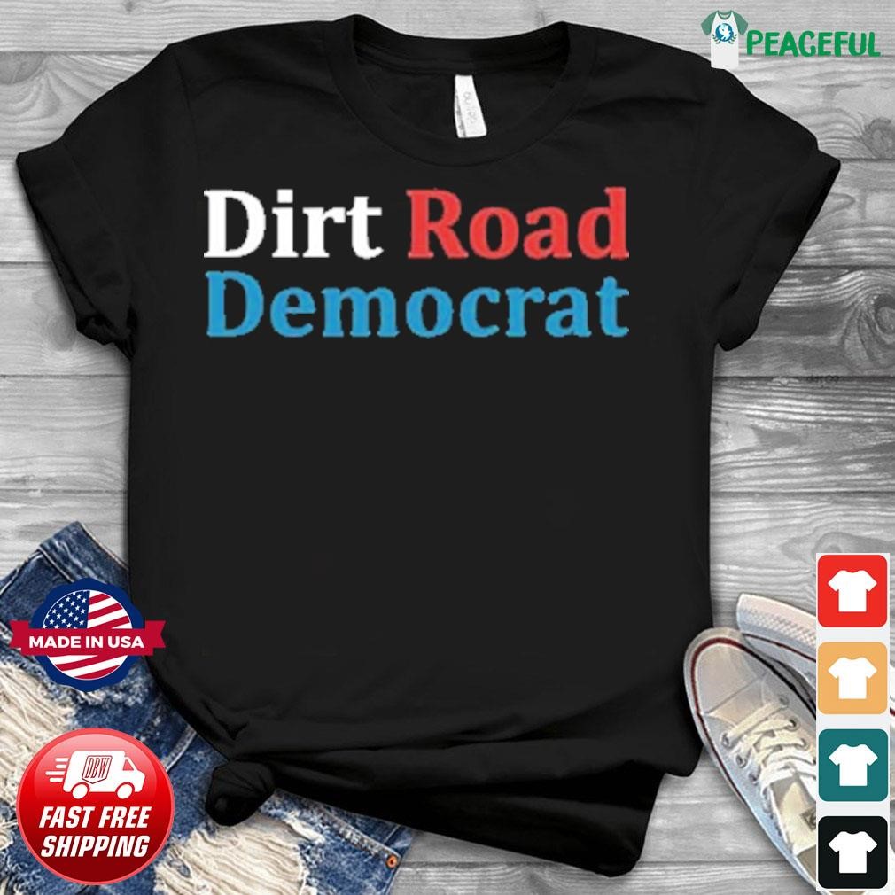 Dirt Road Democrat 2024 T-Shirt