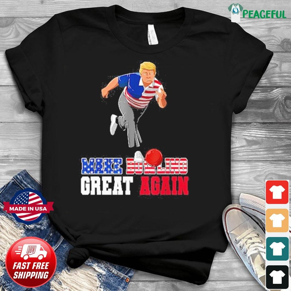 Make Bowling Great Again - Funny Trump Bowling T-Shirt