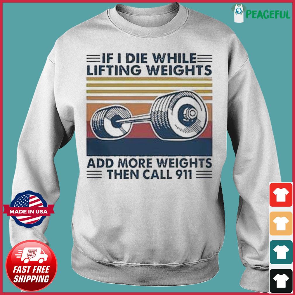 if i die lifting weights shirt