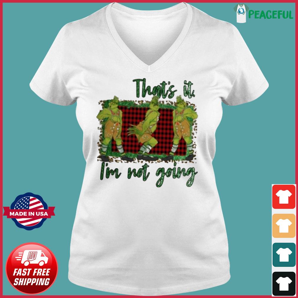 that's it im not going shirt