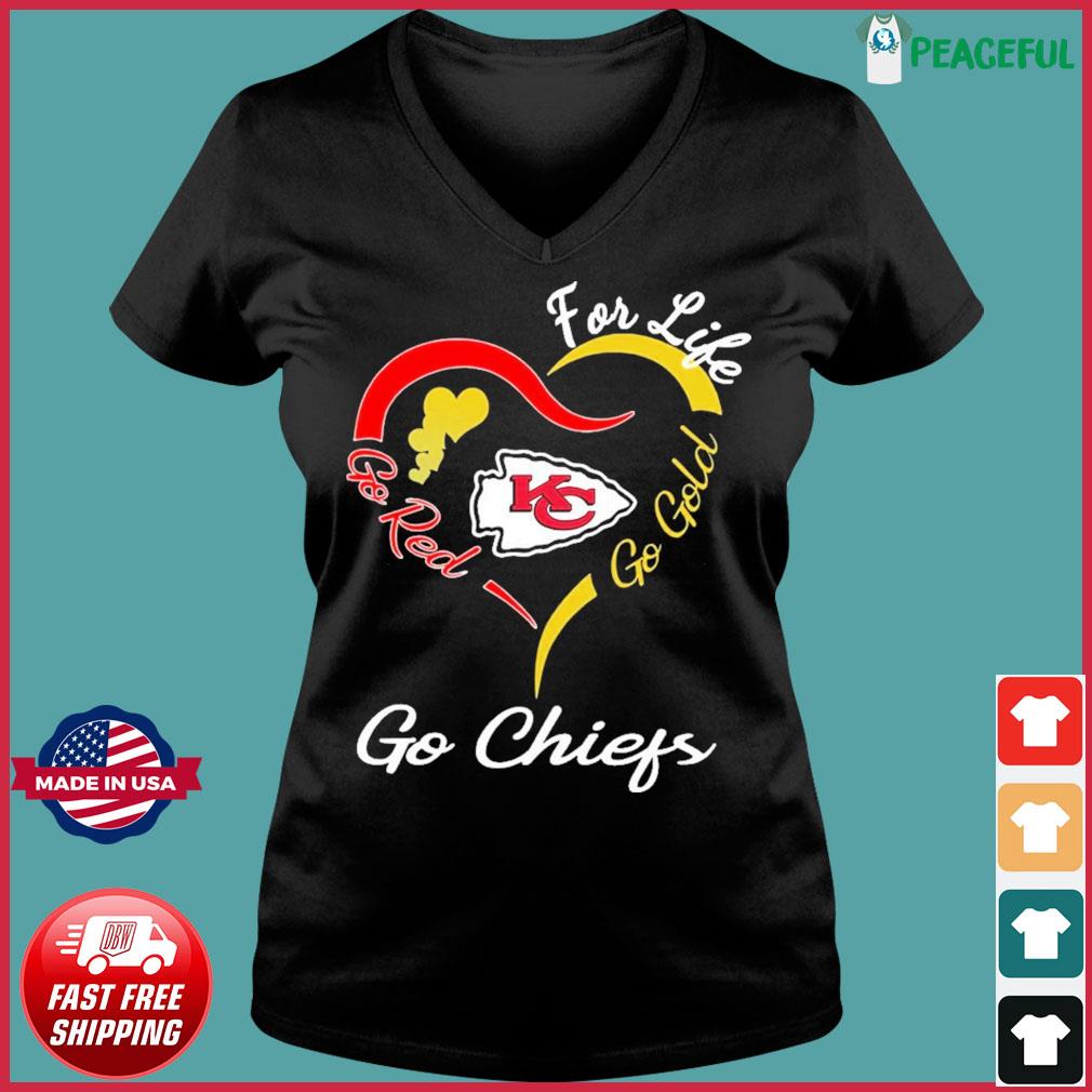 Kansas City Chiefs for life go red go gold go Chiefs heart shirt, hoodie,  sweater and v-neck t-shirt