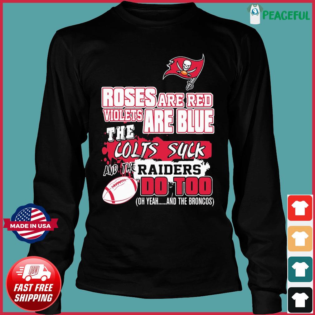 Tampa Bay Buccaneers roses are red violets are blue the colts suck Gift T- Shirt, hoodie, sweater, long sleeve and tank top