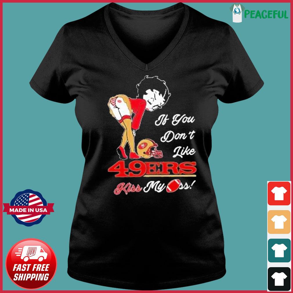 Pretty Girl If You Don'T Like San Francisco 49Ers T-Shirt