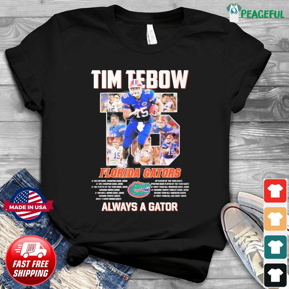 The 15 Tim Tebow With Florida Gators Always A Gator Shirt, hoodie, sweater,  long sleeve and tank top